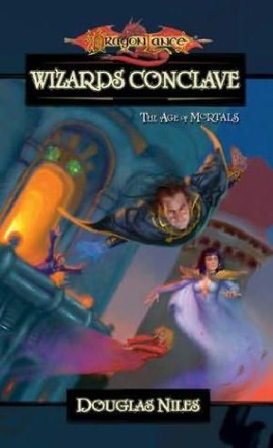 [Dragonlance: Age of Mortals 05] • Wizards Conclave